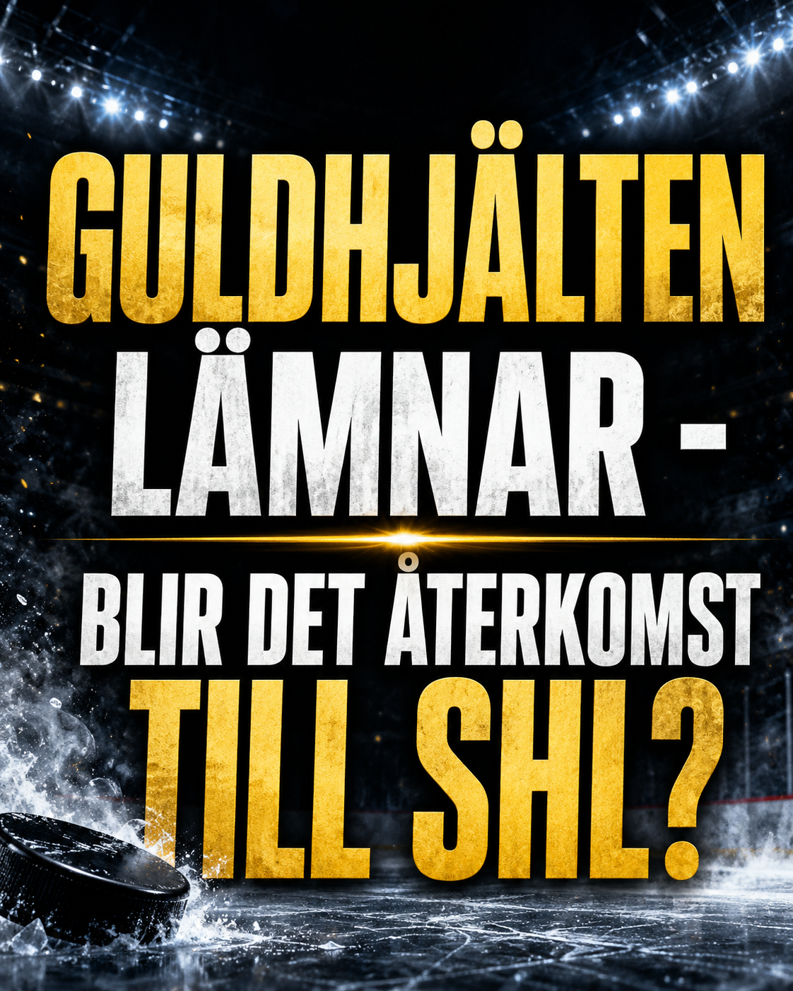 Guldhjälten lämnar - blir det återkomst till SHL?