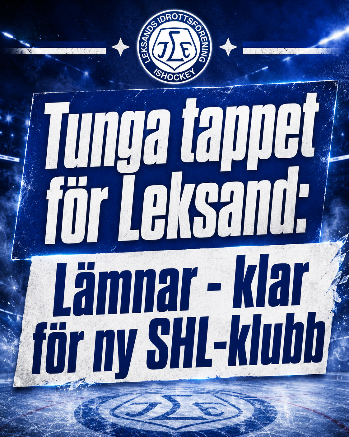 Leksands IF: Tunga tappet för Leksand: Lämnar - klar för ny SHL-klubb