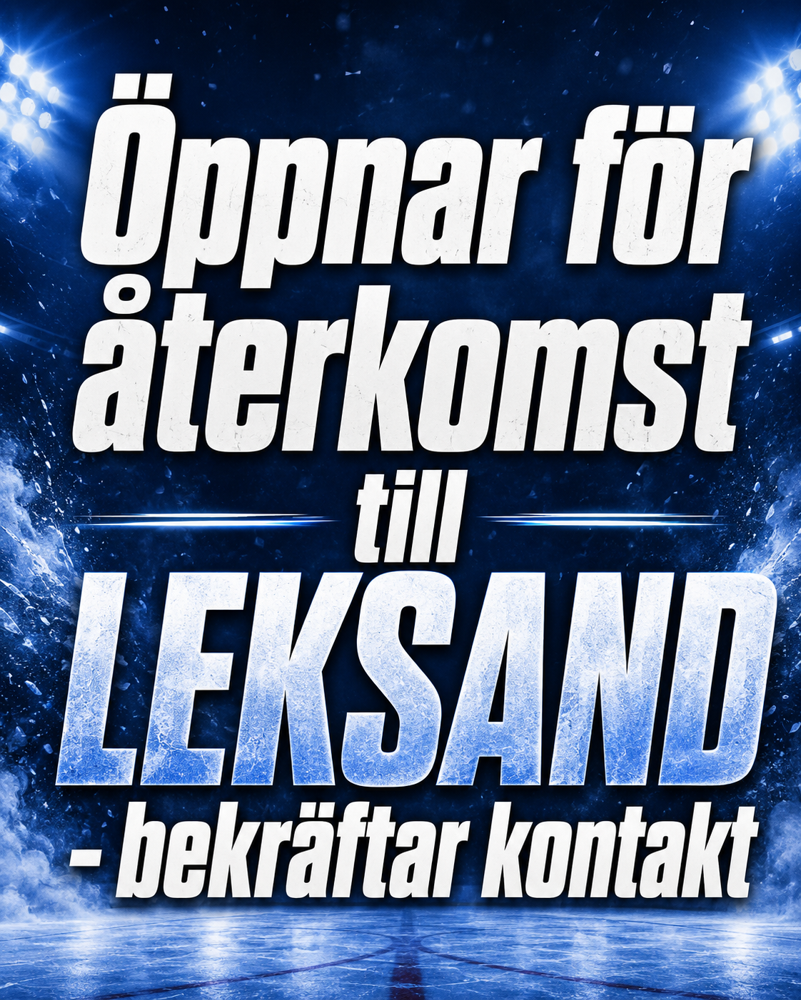 Leksands IF: Öppnar för återkomst till Leksand - bekräftar kontakt
