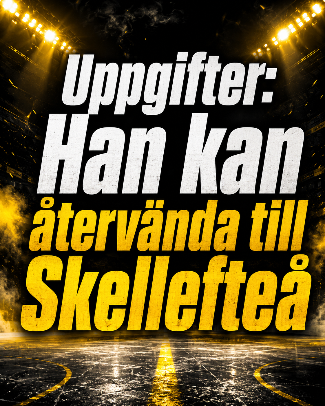 Skellefteå AIK: Uppgifter: Han kan återvända till Skellefteå