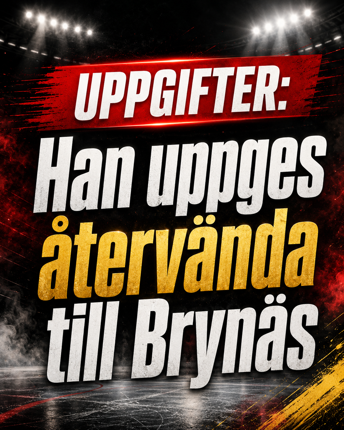 Brynäs: Uppgifter: Han uppges återvända till Brynäs