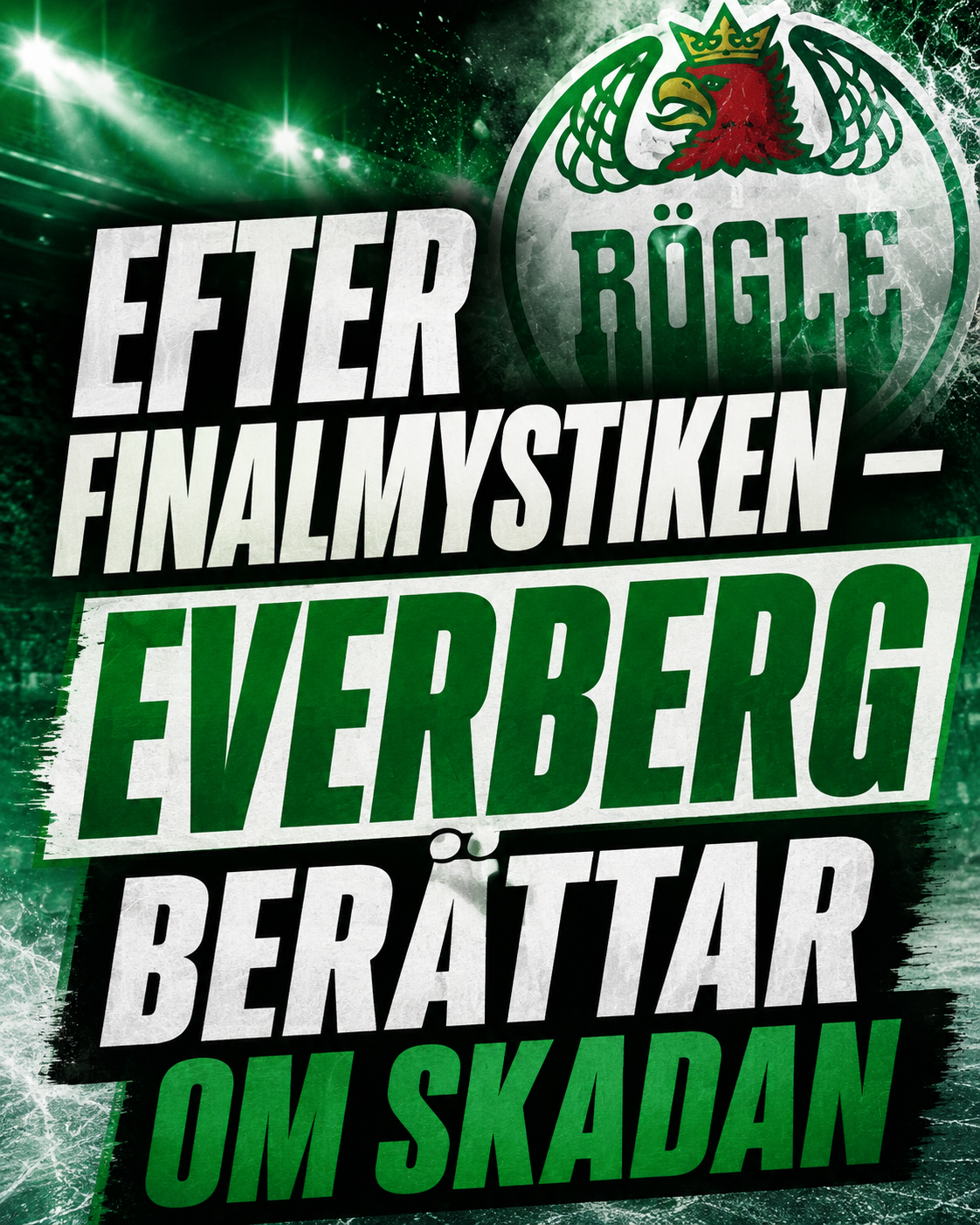 Rögle BK: Efter finalmystiken – Everberg berättar om skadan