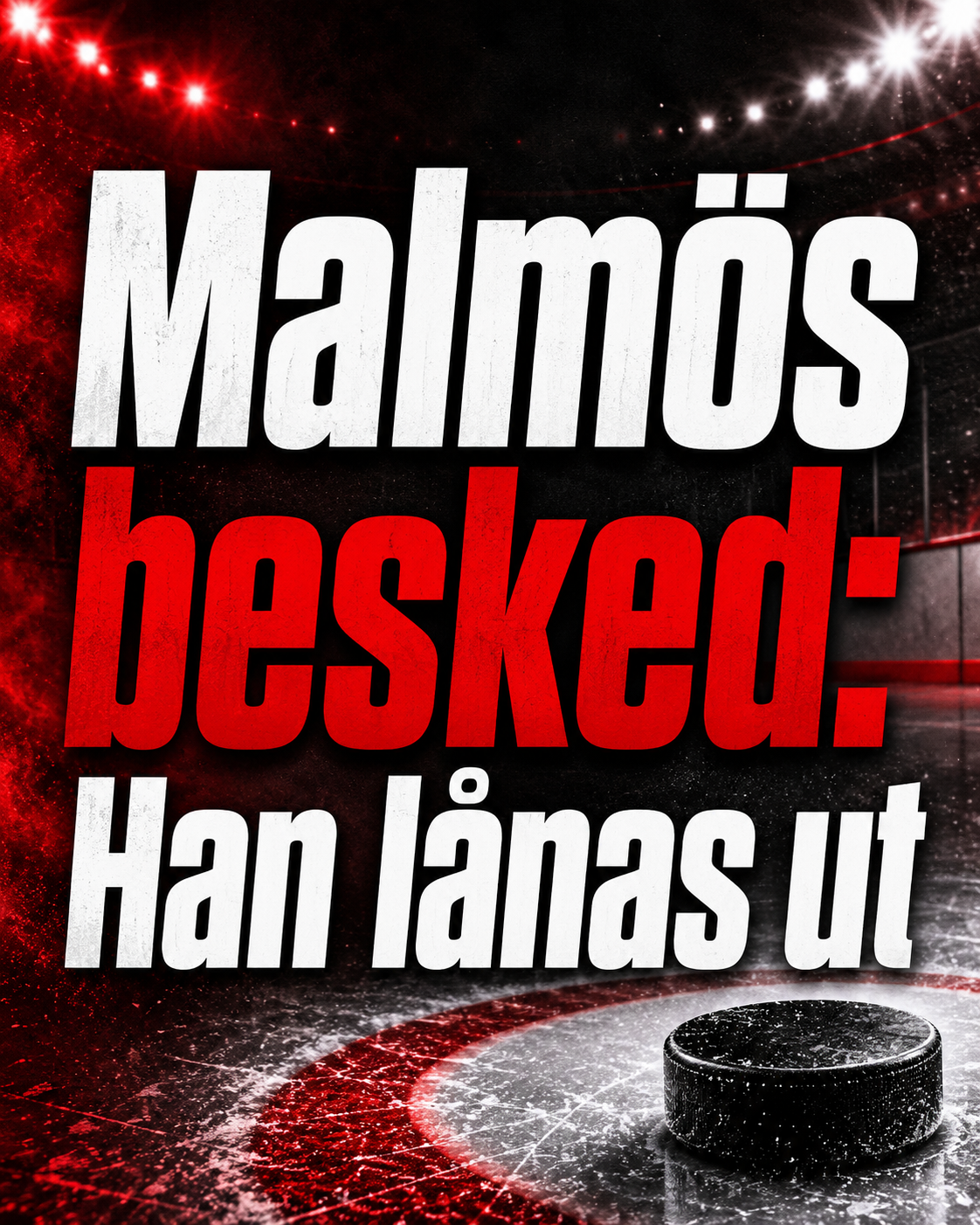 Malmö Redhawks: Malmös besked: Han lånas ut
