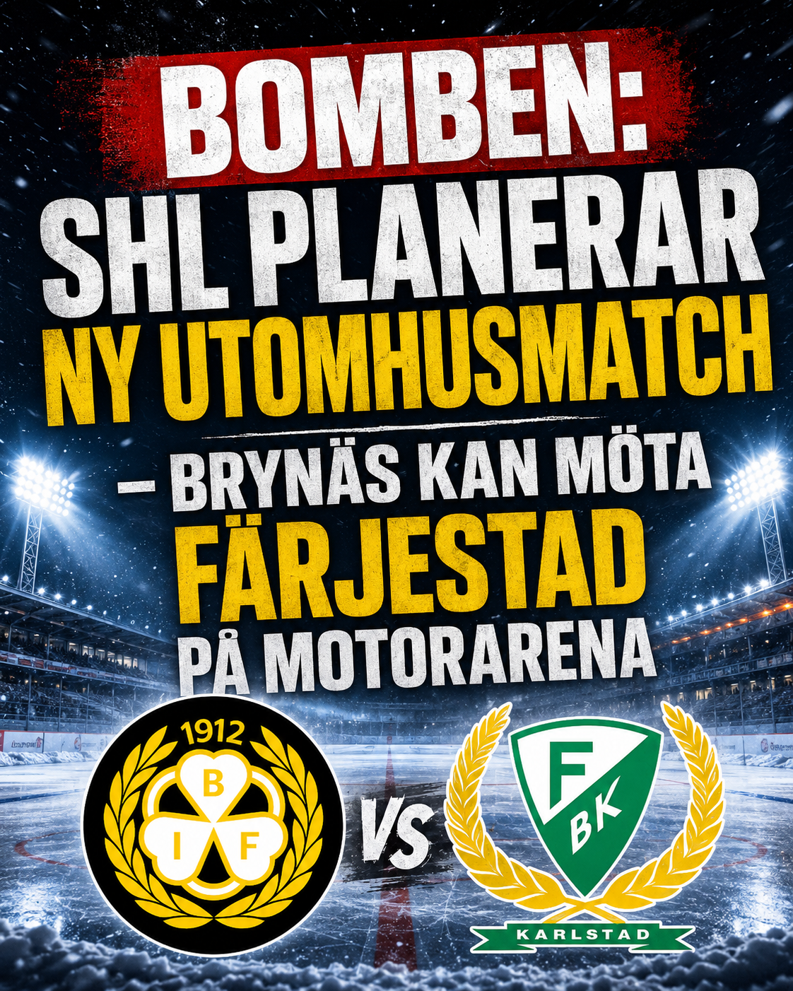 SHL: BOMBEN: SHL planerar ny utomhusmatch – Brynäs kan möta Färjestad på motorarena