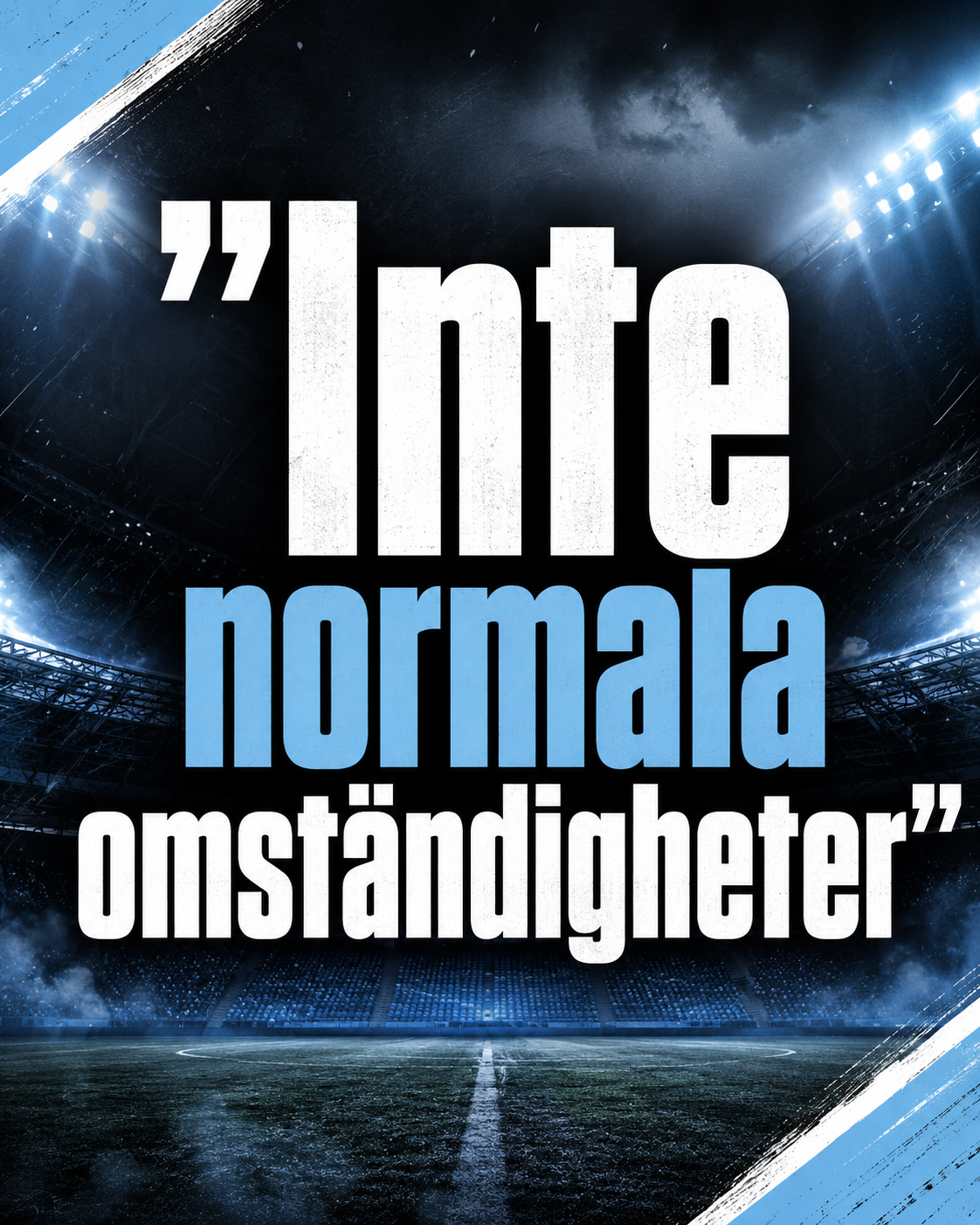 ”Inte normala omständigheter”