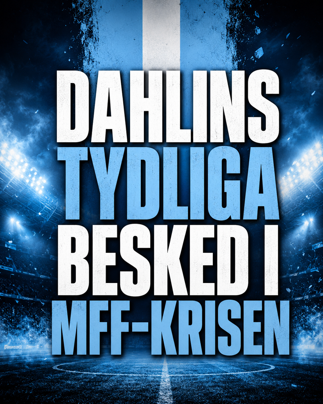 Dahlins tydliga besked i MFF-krisen