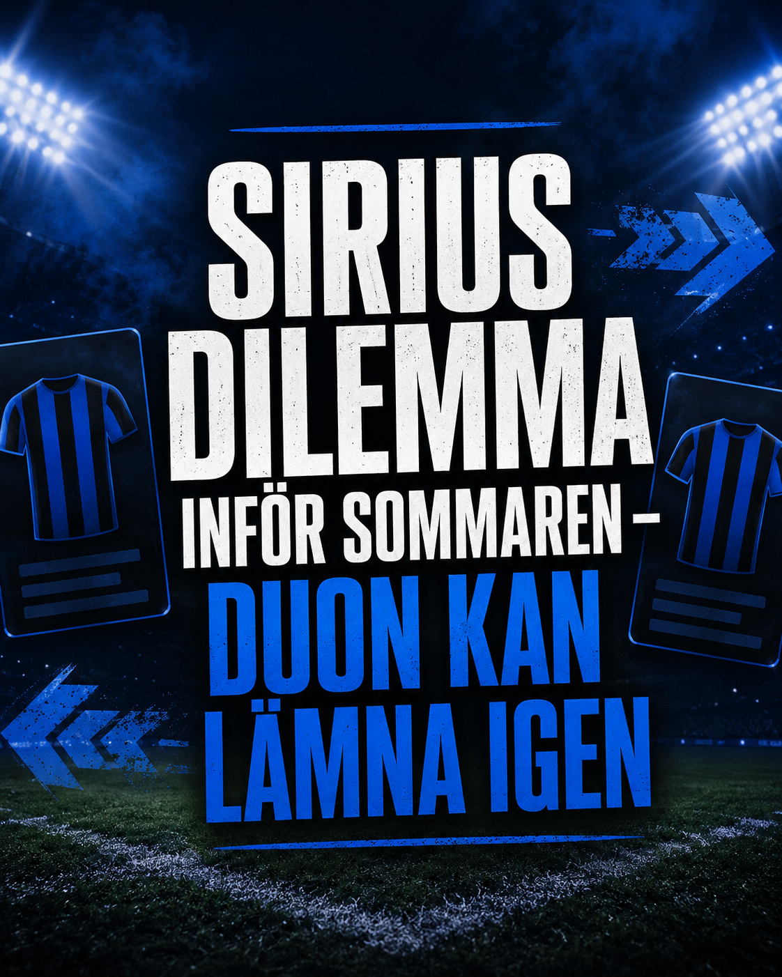 Sirius dilemma inför sommaren – duon kan lämna igen