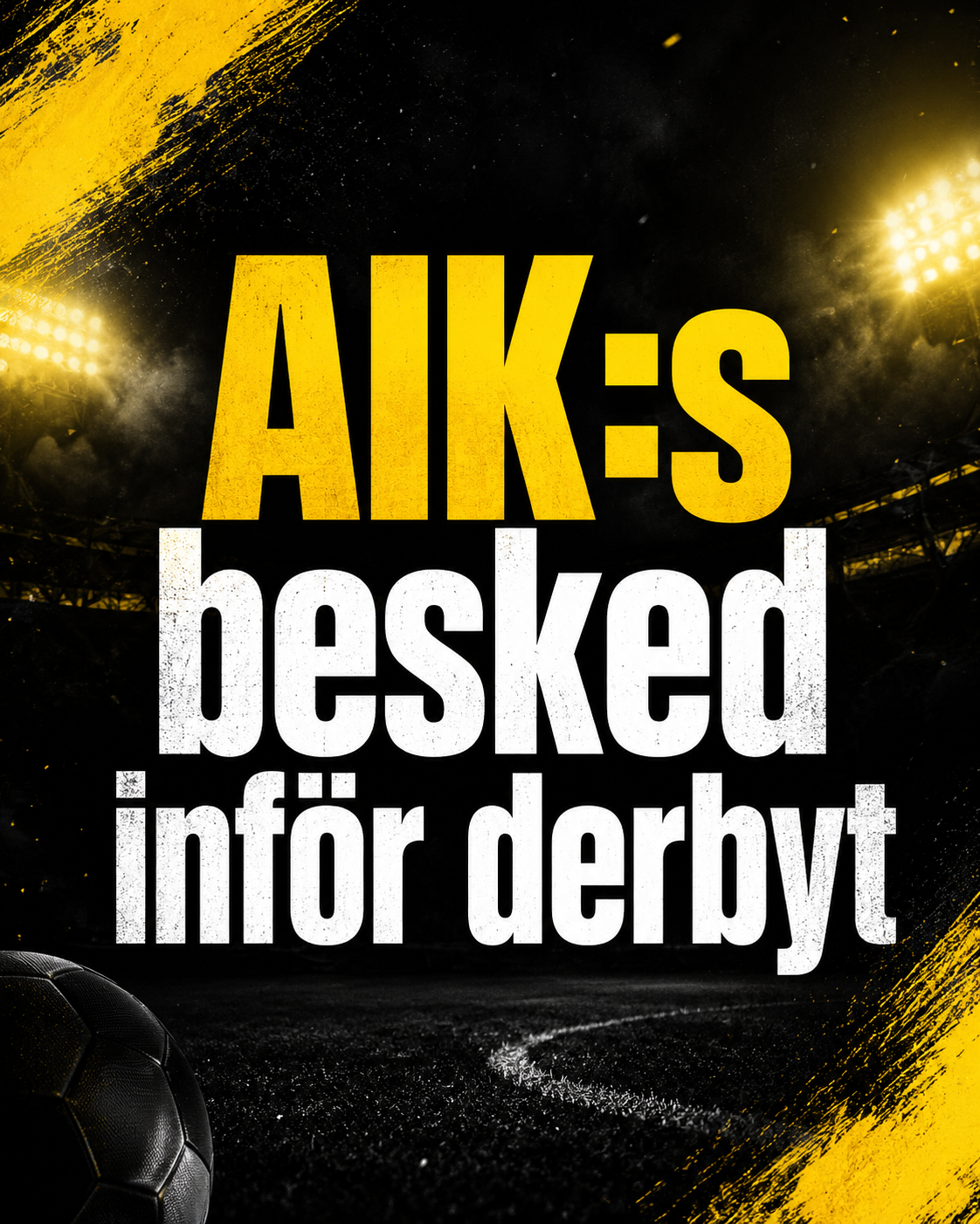 AIK:s besked inför derbyt