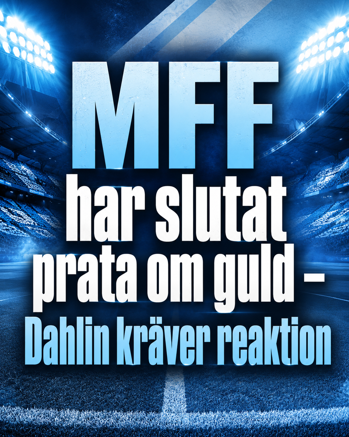 MFF har slutat prata om guld – Dahlin kräver reaktion