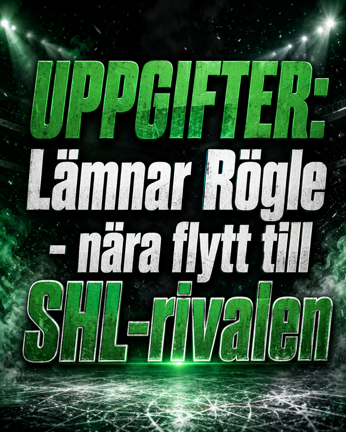 Rögle BK: Uppgifter: Lämnar Rögle - nära flytt till SHL-rivalen