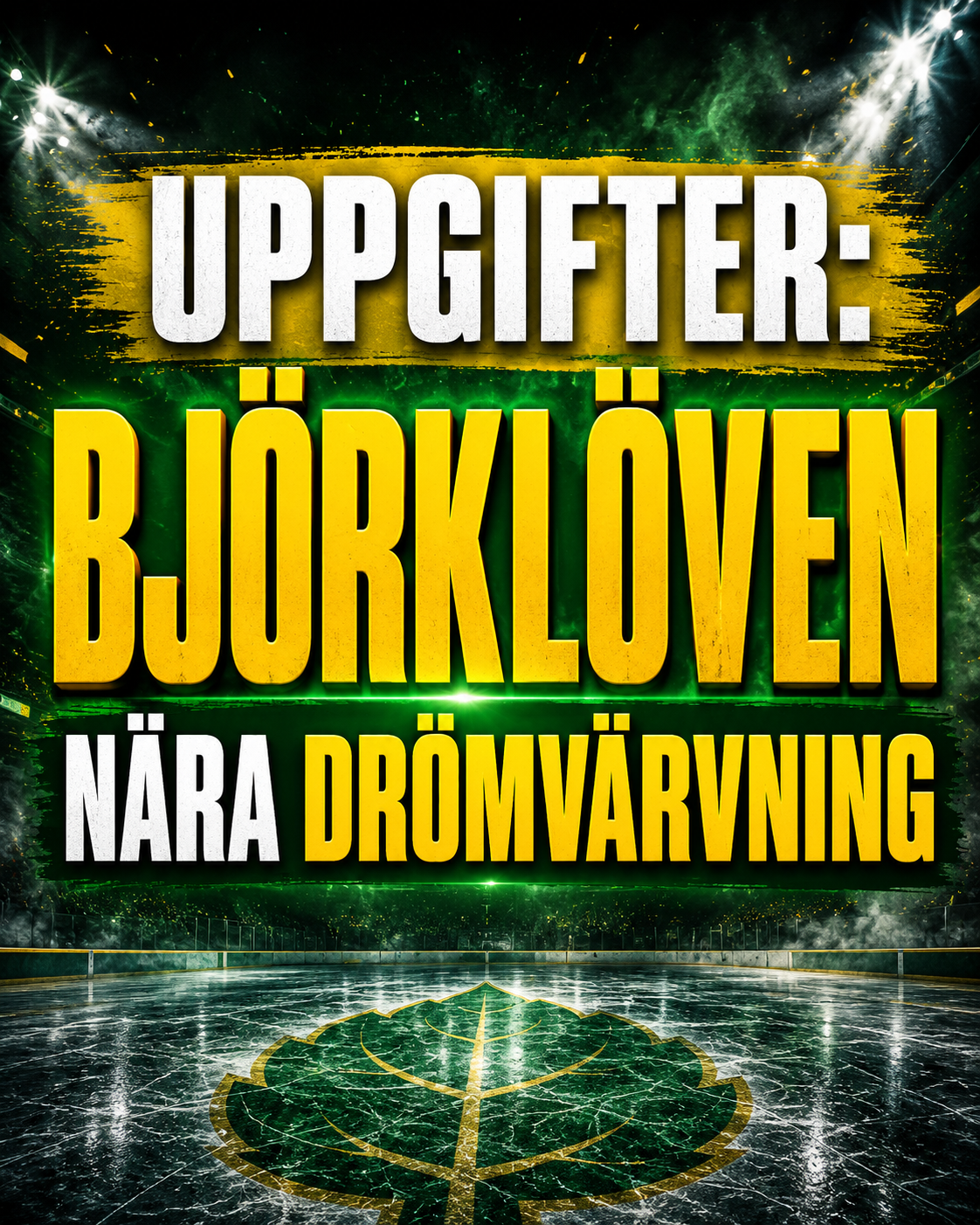 Björklöven: Uppgifter: Björklöven nära drömvärvning