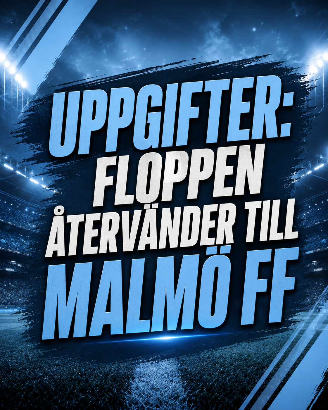 Uppgifter: Floppen återvänder till Malmö FF