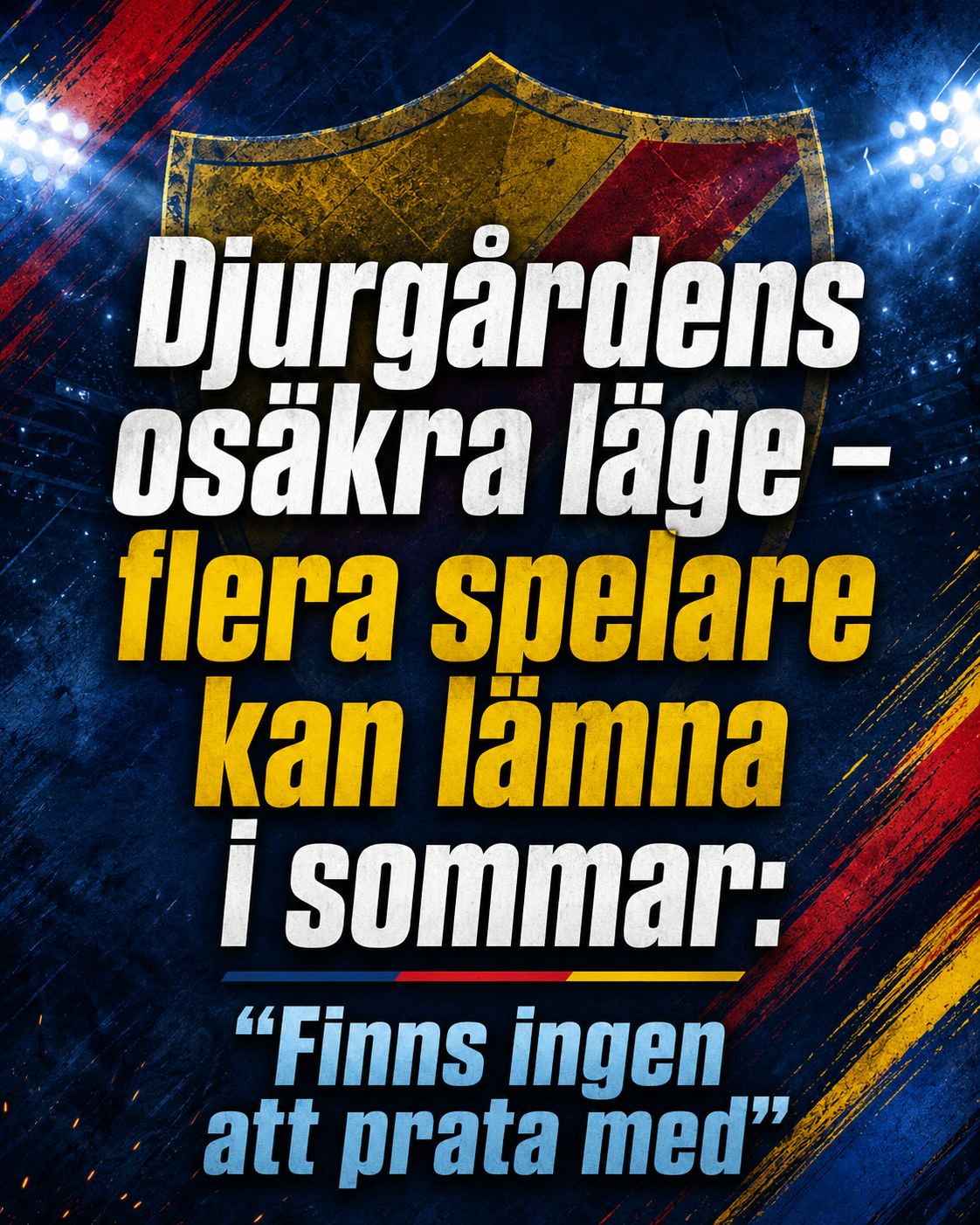 Djurgårdens osäkra läge – flera spelare kan lämna i sommar