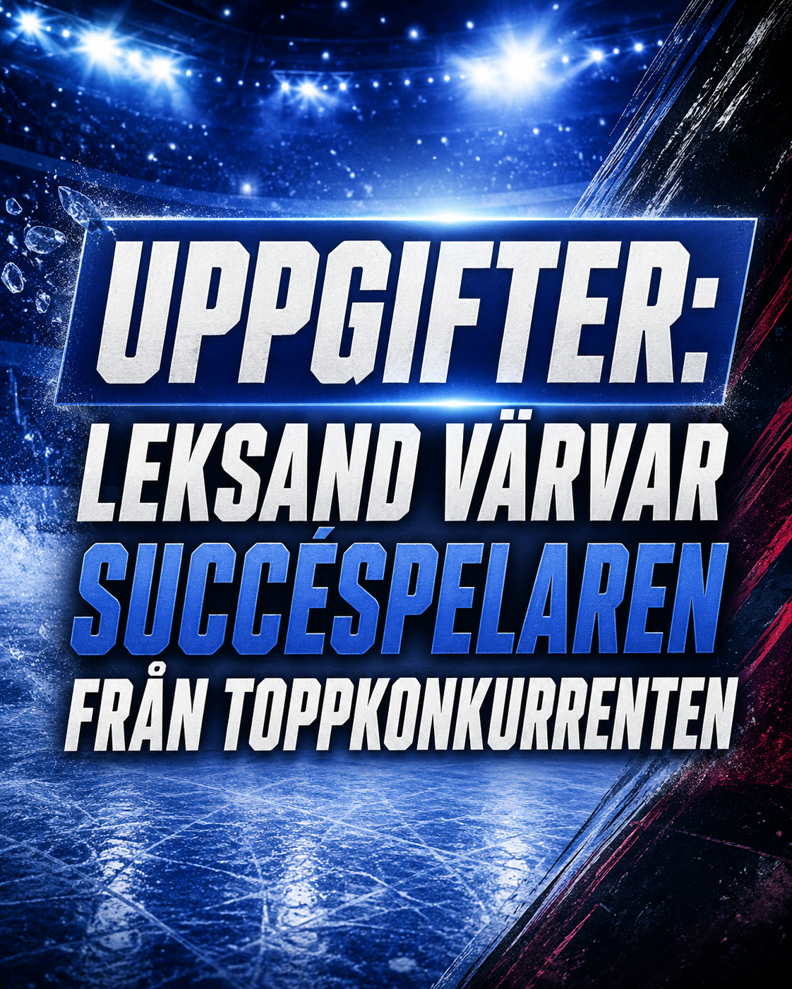 Leksands IF: UPPGIFTER: Leksand värvar succéspelaren från toppkonkurrenten