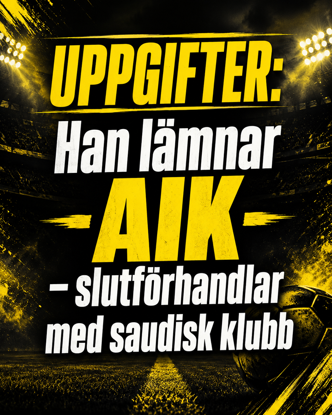 UPPGIFTER: Han lämnar AIK – slutförhandlar med saudisk klubb