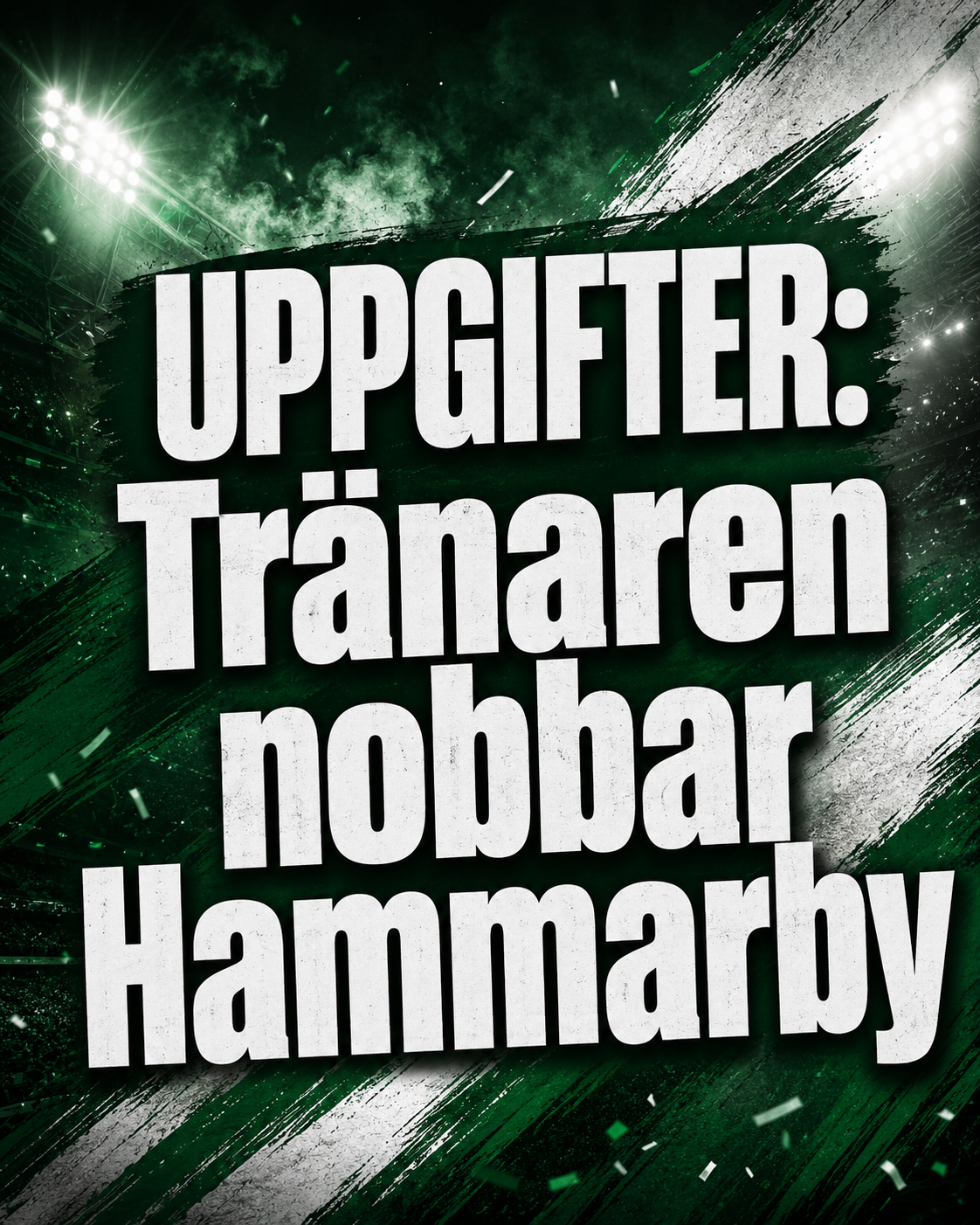 UPPGIFTER: Tränaren nobbar Hammarby