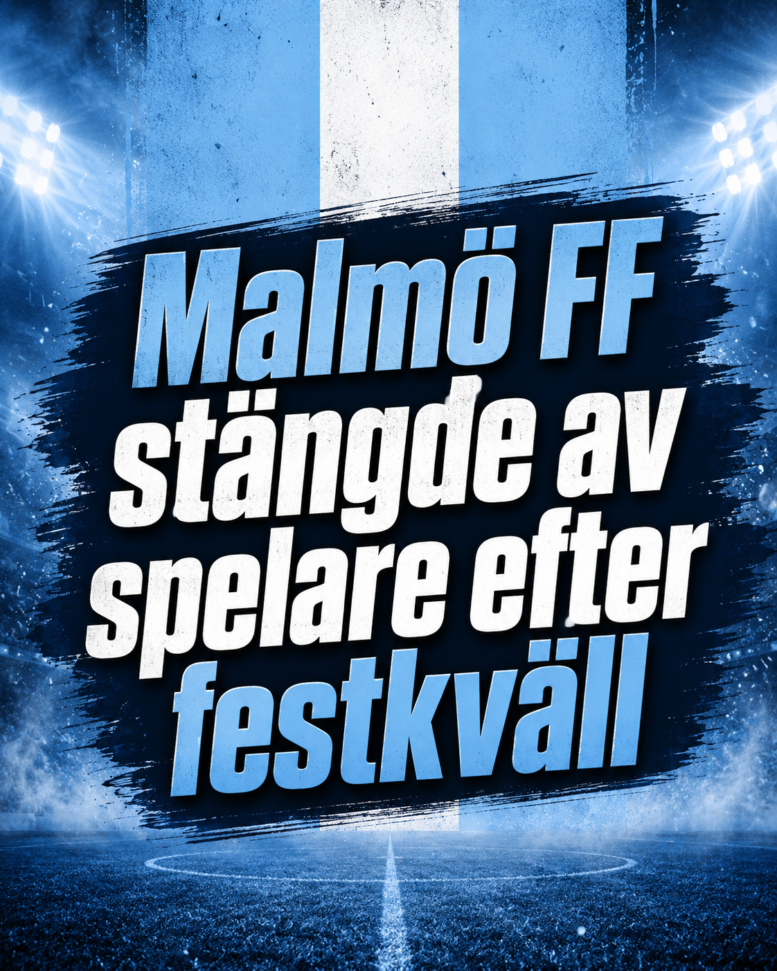 Malmö FF stängde av spelare efter festkväll