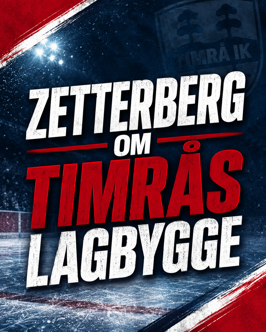 Timrå IK: Zetterberg om Timrås lagbygge