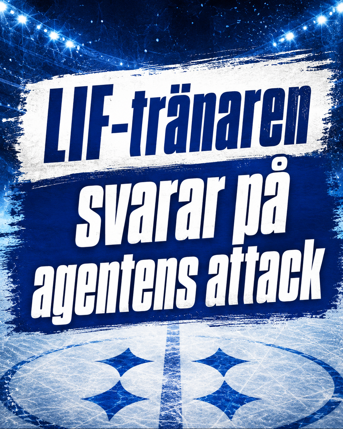 Leksands IF: LIF-tränaren svarar på agentens attack