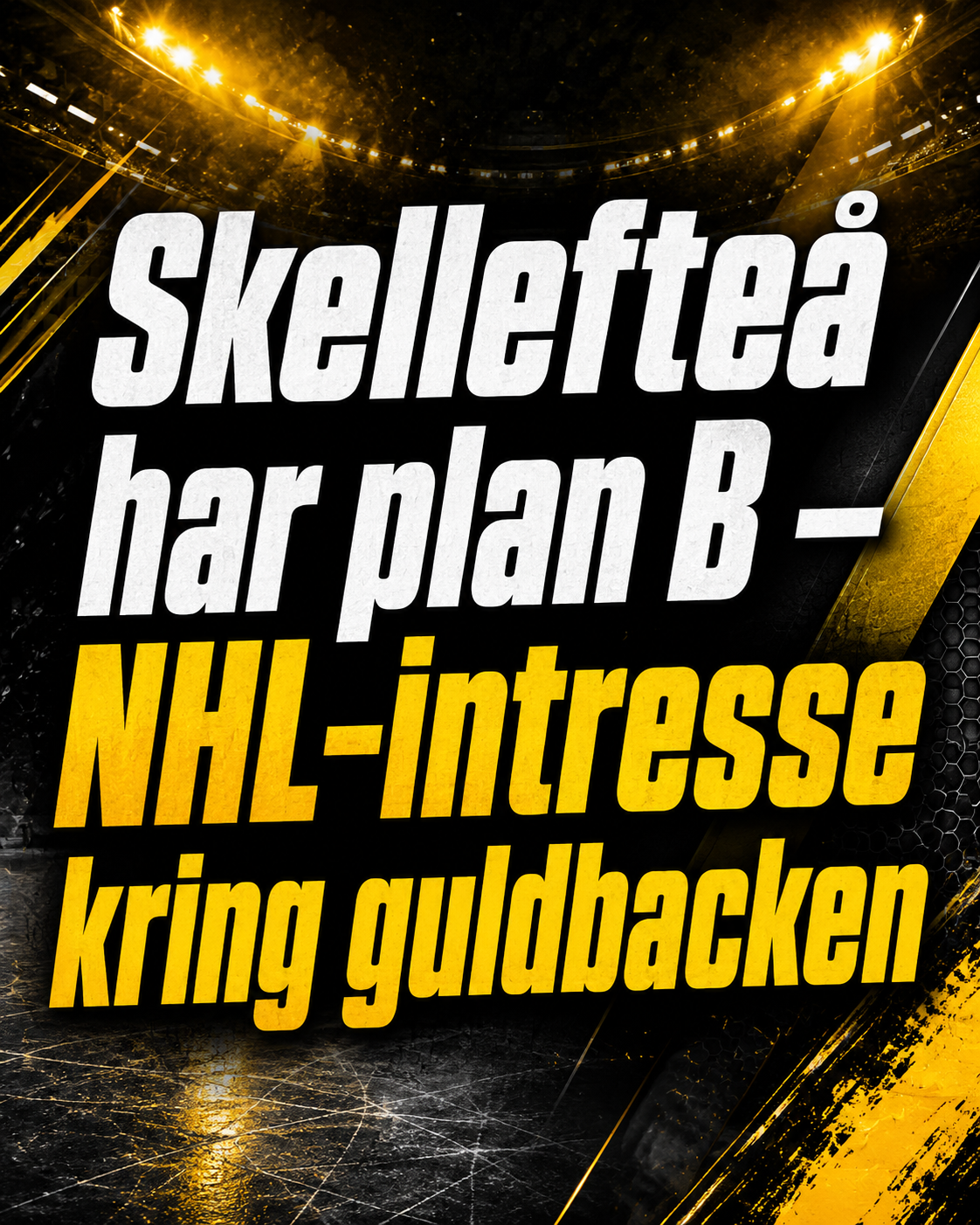 Skellefteå AIK: Skellefteå har plan B – NHL-intresse kring guldbacken
