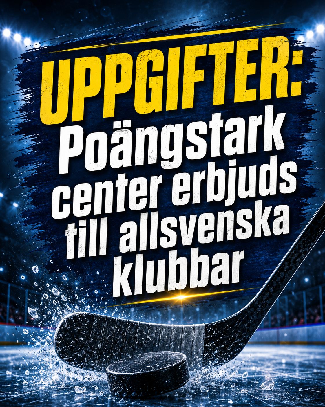 HockeyAllsvenskan: Uppgifter: Kan värva poängstark center