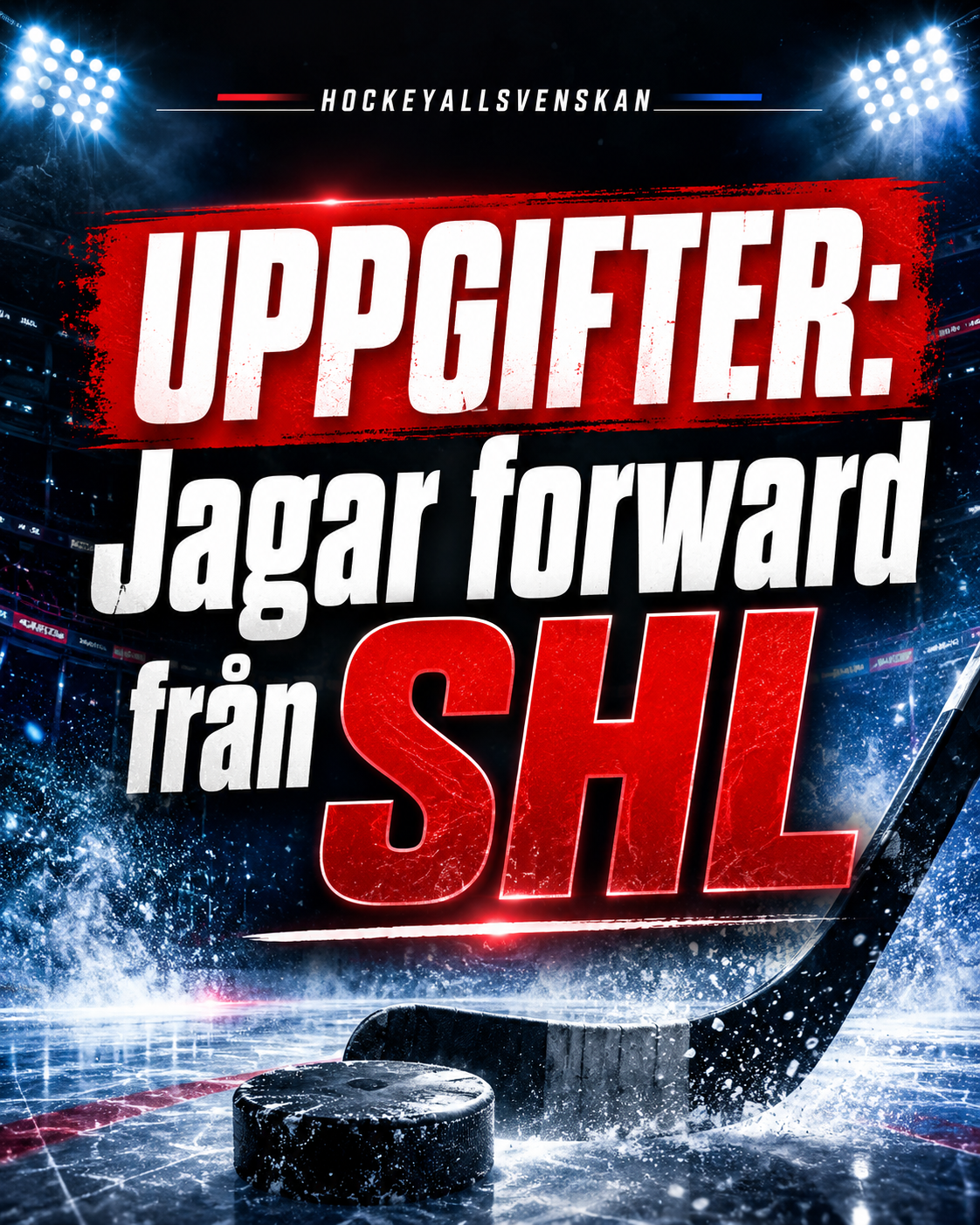 HockeyAllsvenskan: Uppgifter: Jagar forward från SHL