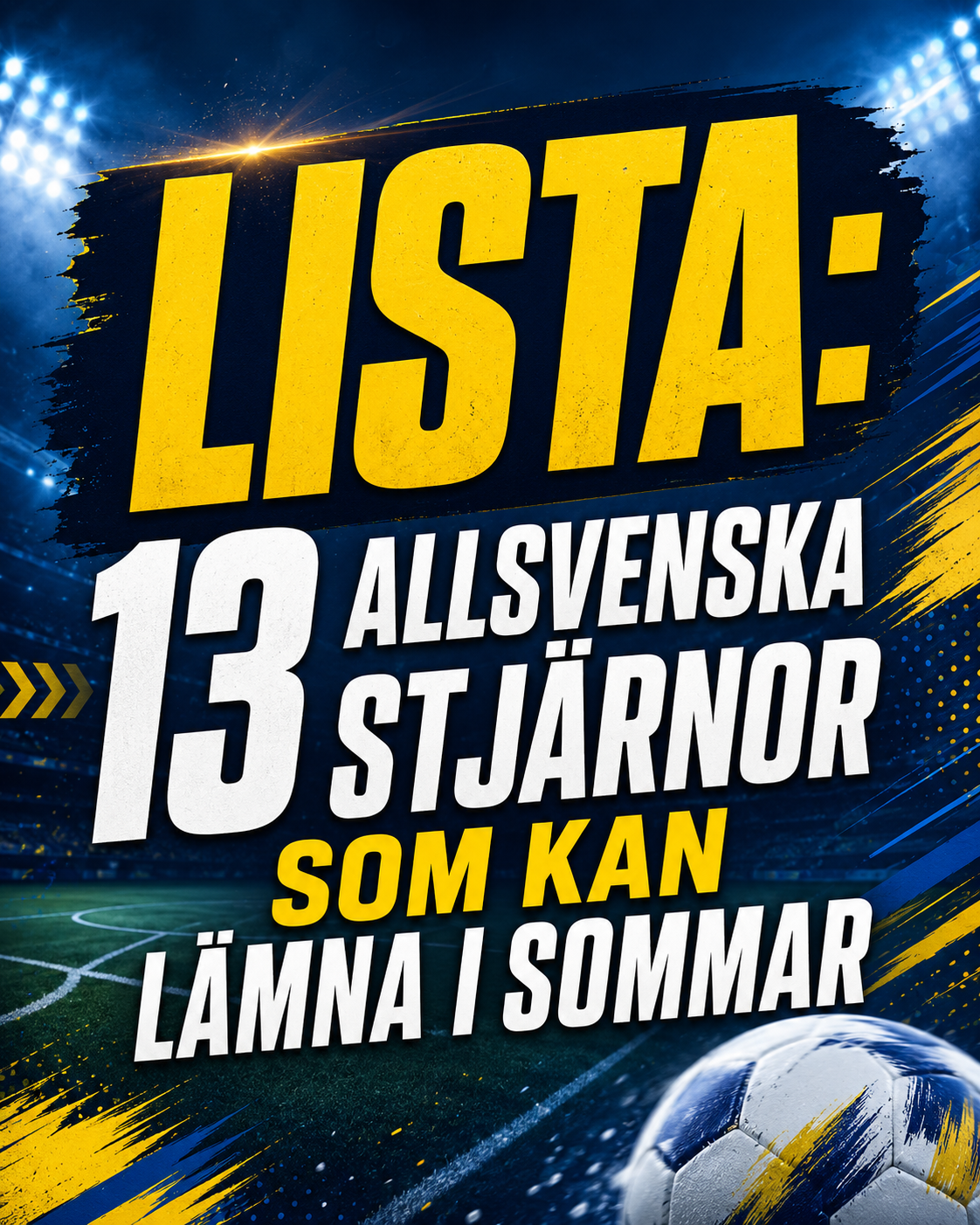 LISTA: 13 allsvenska stjärnor som kan lämna i sommar