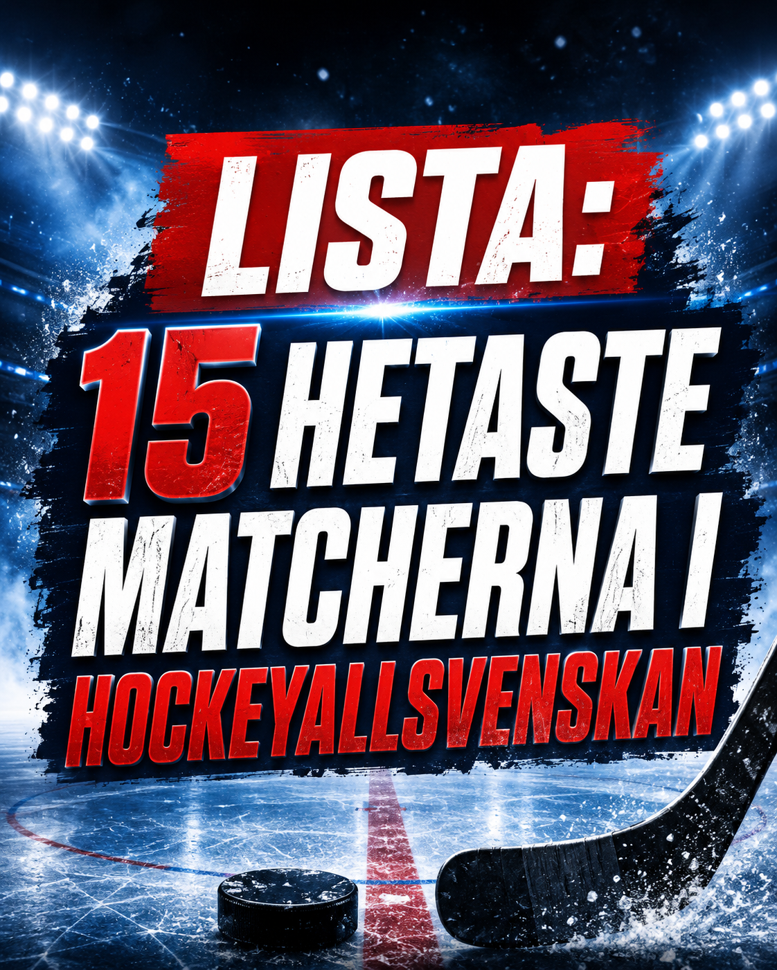 LISTA: 15 hetaste matcherna i HockeyAllsvenskan – här är datumen att ringa in