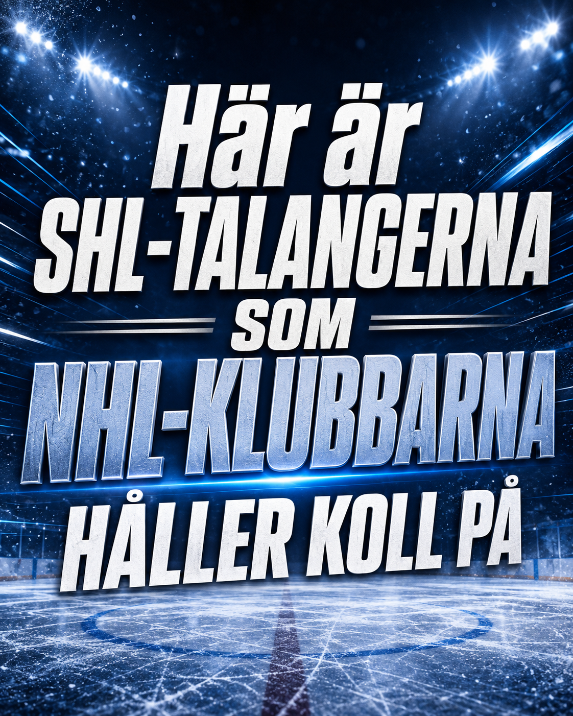 Här är SHL-talangerna som NHL-klubbarna håller koll på