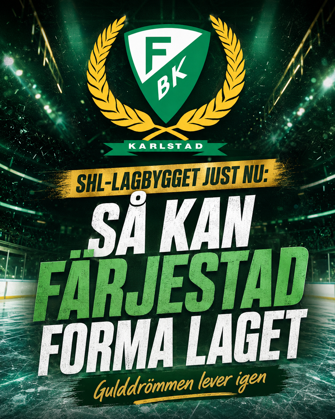Färjestad: Så kan Färjestad formera laget – gulddrömmen lever igen
