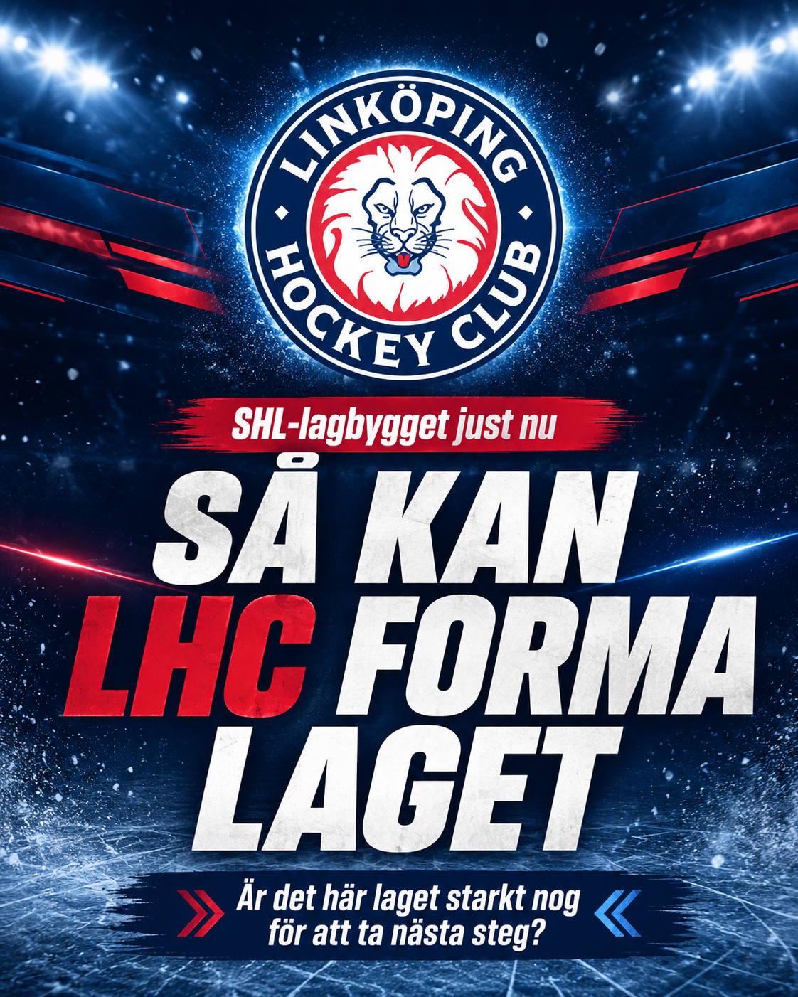 Linköping HC: Så kan Linköping formera laget – nya stjärnorna ska lyfta LHC