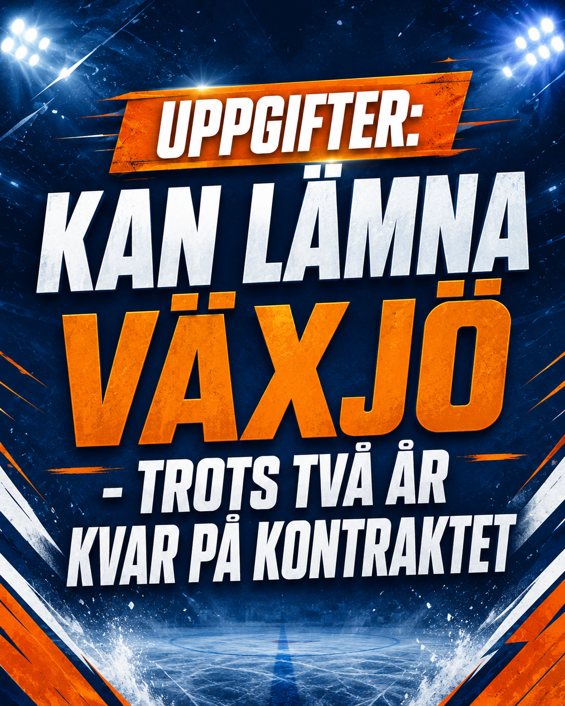 Växjö Lakers: Uppgifter: Kan lämna Växjö - trots två år kvar på kontraktet