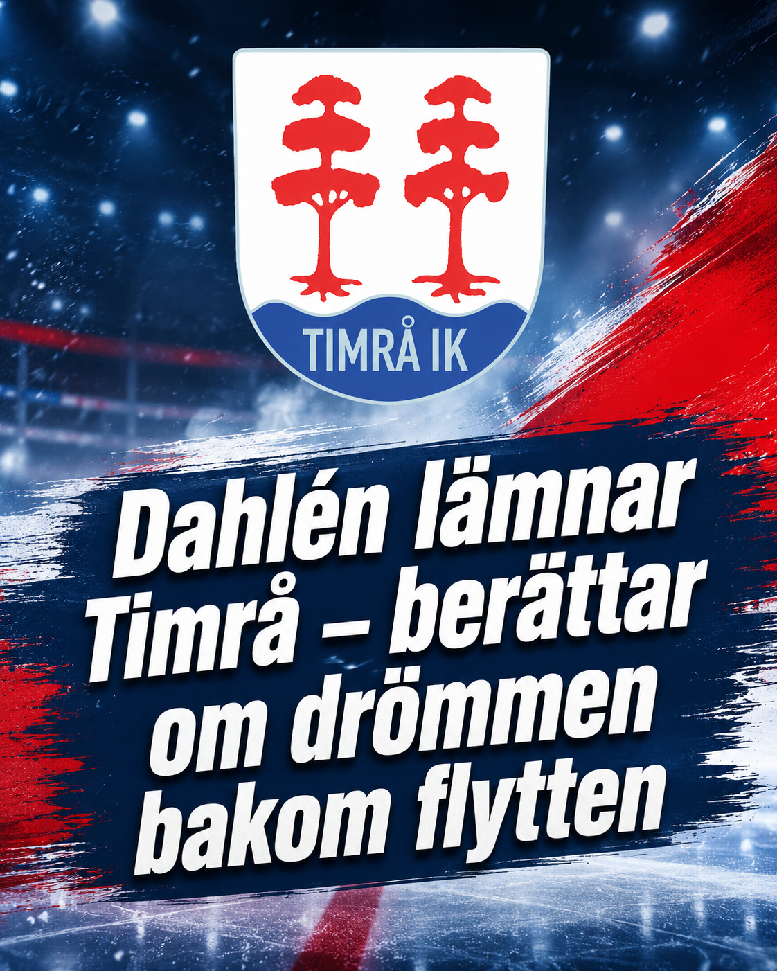 Dahlén lämnar Timrå – berättar om drömmen bakom flytten