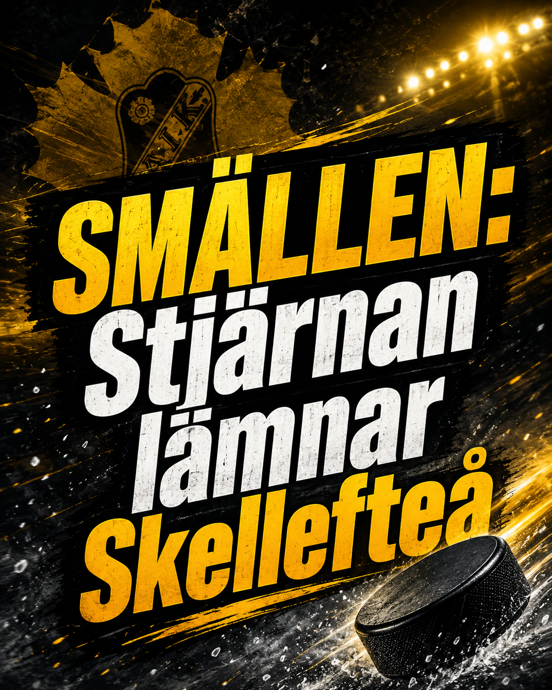 Skellefteå AIK: SMÄLLEN: Stjärnan lämnar Skellefteå