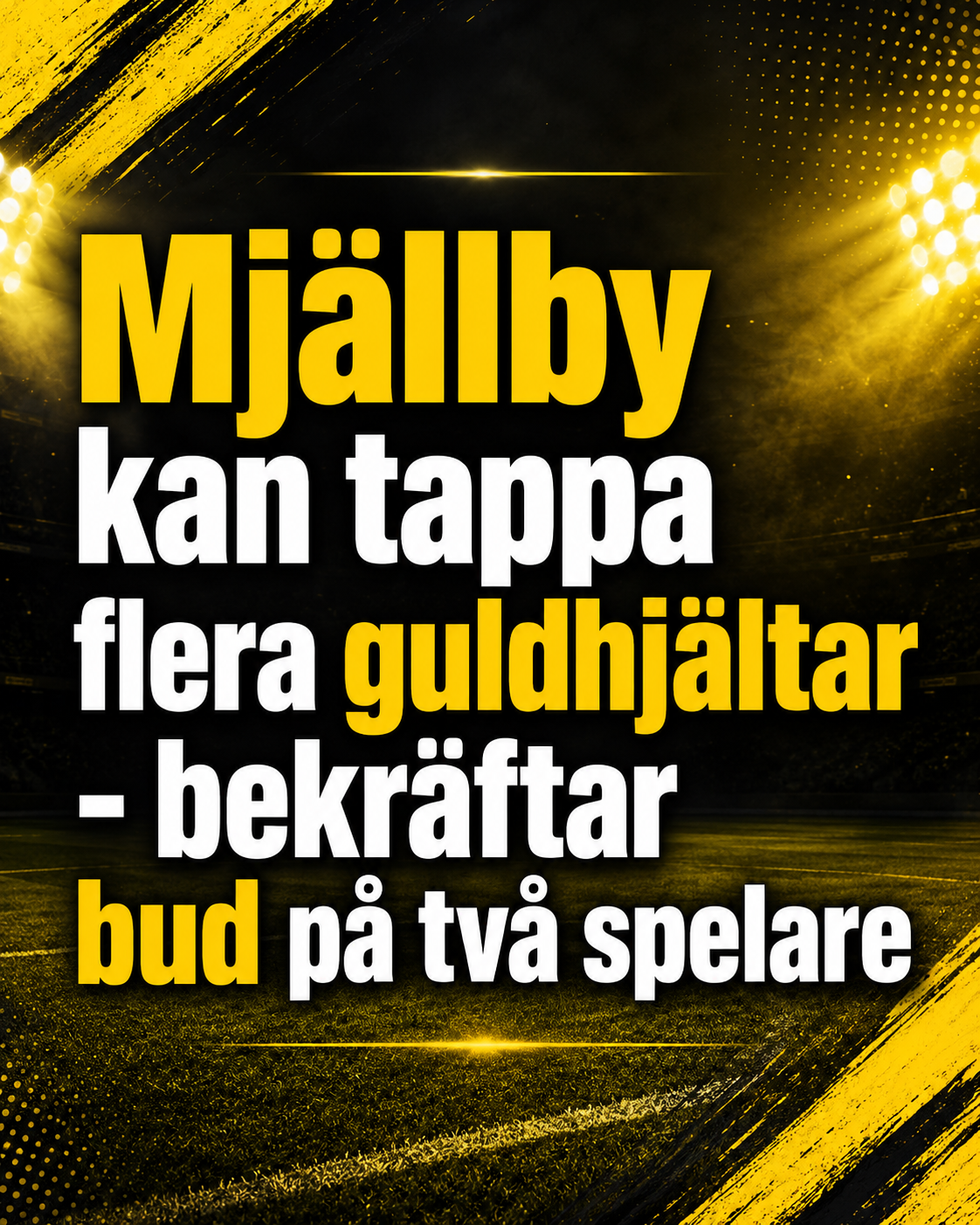 Mjällby: Mjällby kan tappa flera guldhjältar - bekräftar bud på två spelare