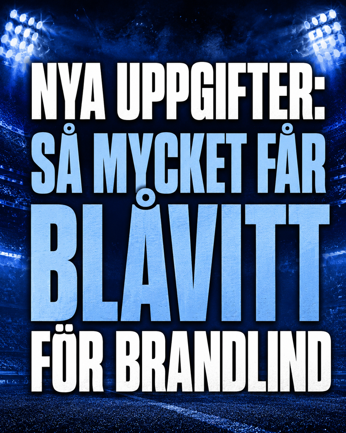 NYA UPPGIFTER: Så mycket får Blåvitt för Brandlind