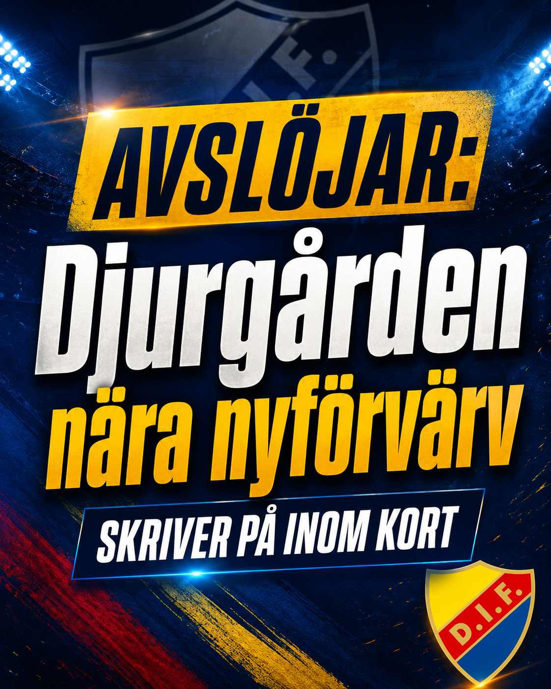 Djurgården Fotboll: UPPGIFTER: Djurgården nära första nyförvärvet Djurgården Fotboll: UPPGIFTER: Djurgården nära första nyförvärvet