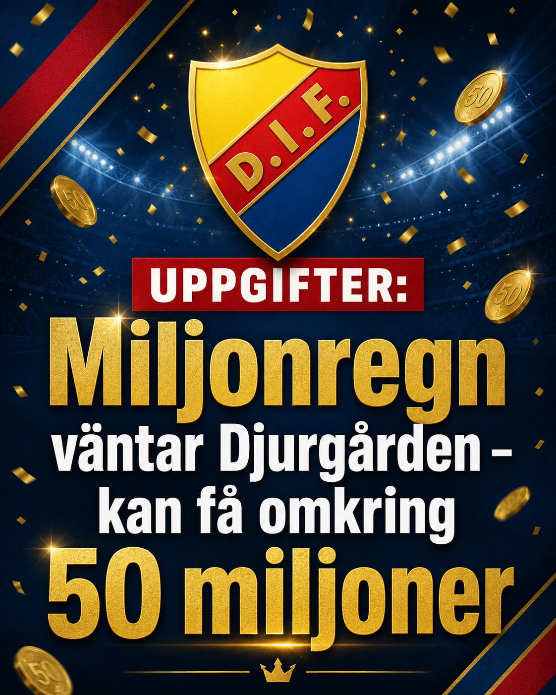 UPPGIFTER: Miljonregn väntar Djurgården – kan få omkring 50 miljoner