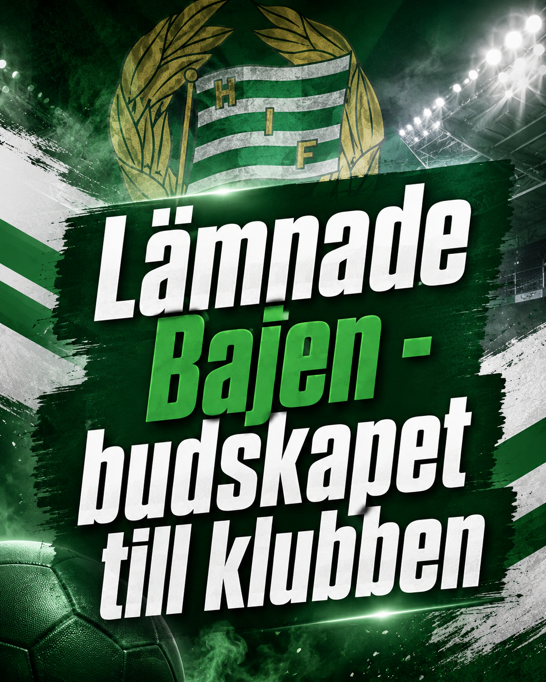 Hammarby IF: Lämnade Bajen - budskapet till klubben